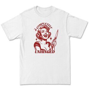 Completely Unhinged T-Shirt